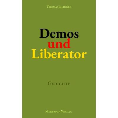 Demos und Liberator, Gebundene Ausgabe von Thomas Klinger, Mensaion Verlag, 978-3-689-18008-9