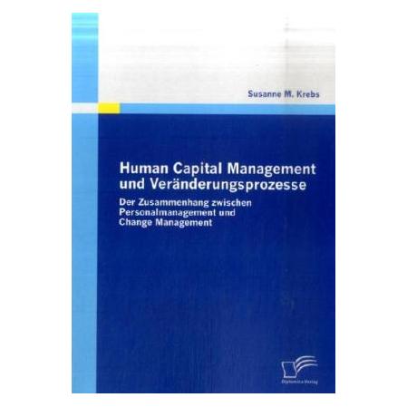 Diplomica Human Capital Management und Veränderungsprozesse (Deutsch, Softcover, Susanne M Krebs) (7166674)