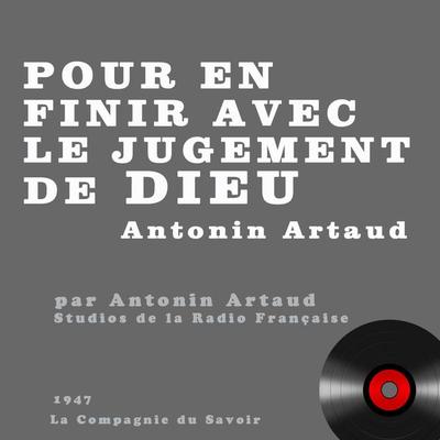 Pour en finir avec le jugement de Dieu - Antonin Artaud, Audio, 9782821104778