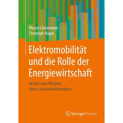 Elektromobilität und die Rolle der Energiewirtschaft, Taschenbuch von Marcel Linnemann,Christoph Nagel, Springer Fachmedien Wiesbaden GmbH,