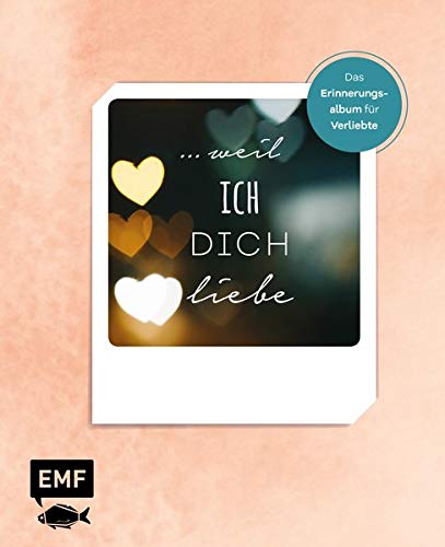 Edition Michael Fischer - … weil ich dich liebe: Das Erinnerungsalbum für Verliebte zum Ausfüllen, Ankreuzen und Einkleben - Preis vom 30.09.2026 22:30:23 h
