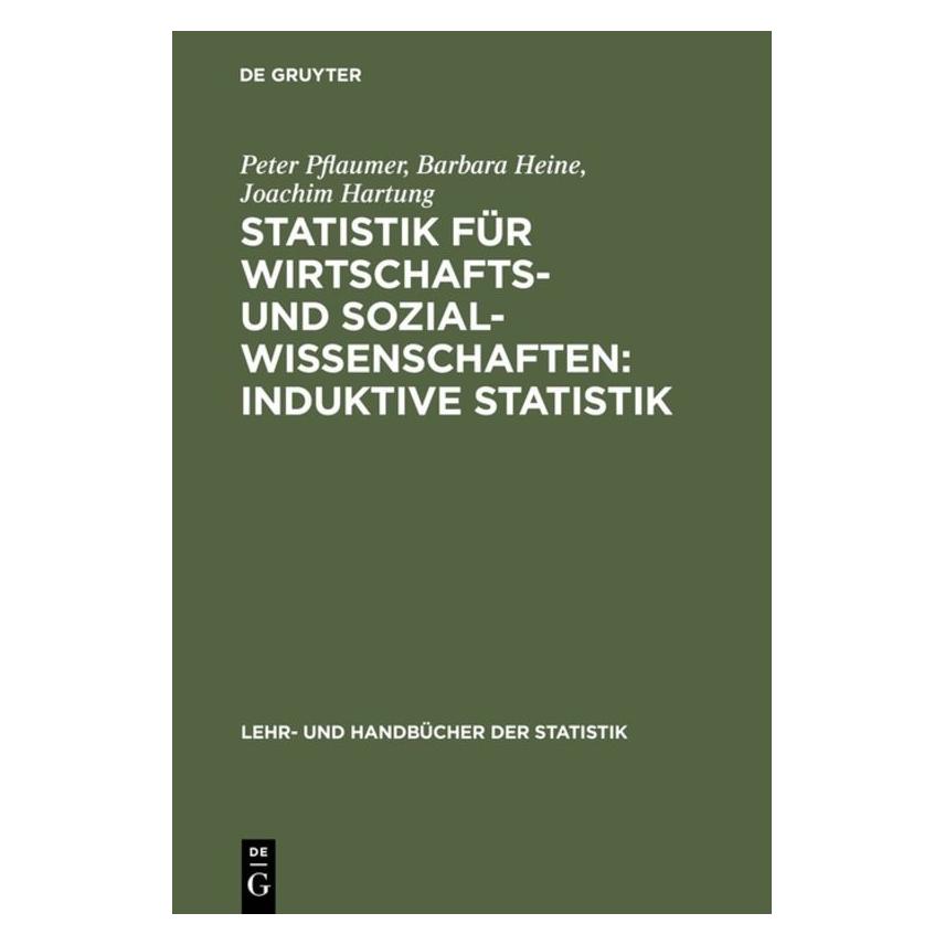 De Gruyter Statistik für Wirtschafts- und Sozialwissenschaften: Induktive Statistik (Deutsch, Peter Pflaumer, 2001) (7252639)