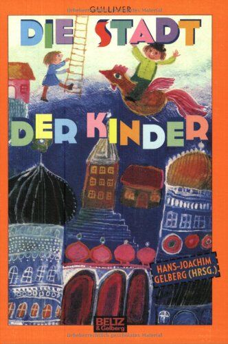 Hans-Joachim Gelberg - Die Stadt der Kinder: Gedichte für Kinder in 13 Bezirken (Gulliver) - Preis vom 19.10.2026 19:33:35 h
