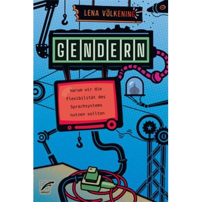 Gendern, Taschenbuch von Lena Völkening, Unrast Verlag, 978-3-89771-340-6