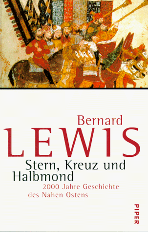 Bernard Lewis - Stern, Kreuz und Halbmond. 2000 Jahre Geschichte des Nahen Ostens - Preis vom 16.10.2026 11:41:07 h
