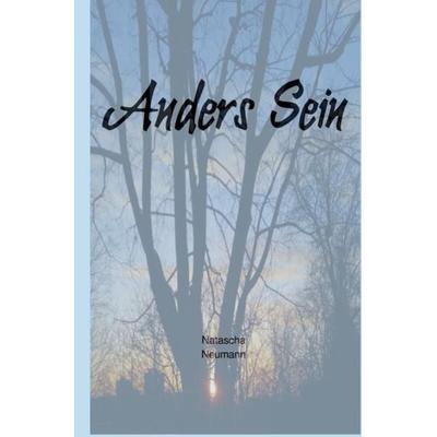 Anders Sein, Taschenbuch von Natascha Neumann, Epubli, 978-3-7549-6422-4