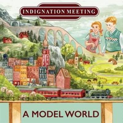 A Model World - Indignation Meeting, CD