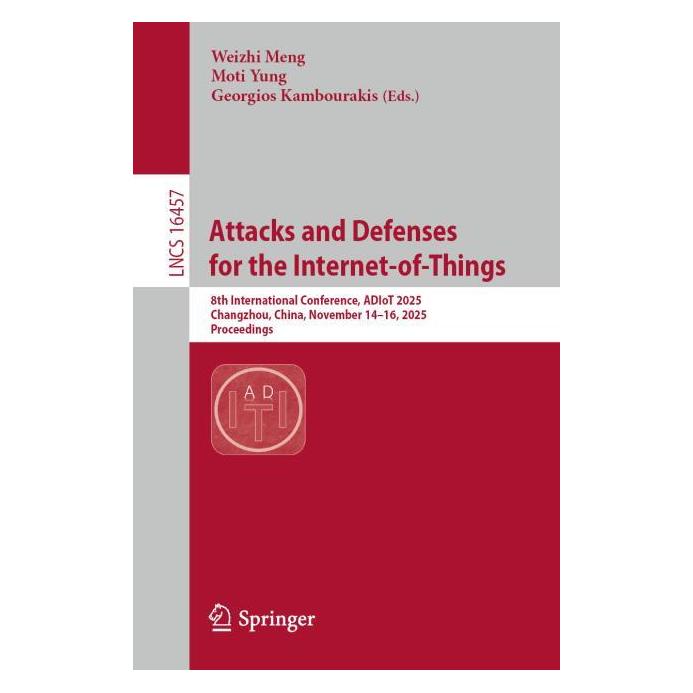 Springer Attacks and Defenses for the Internet-of-Things (Englisch, Softcover, Georgios Kambourakis, Moti Yung, Weizhi Meng) (66850948)
