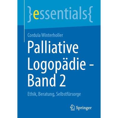 Palliative Logopädie - Band 2, Taschenbuch von Cordula Winterholler, Springer Fachmedien Wiesbaden GmbH, 978-3-658-32295-3