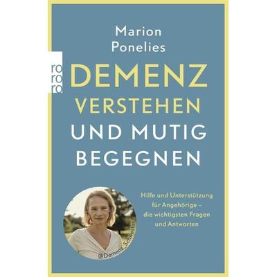 Demenz verstehen und mutig begegnen, Taschenbuch von Marion Ponelies, Rowohlt Taschenbuch, 978-3-499-01651-6