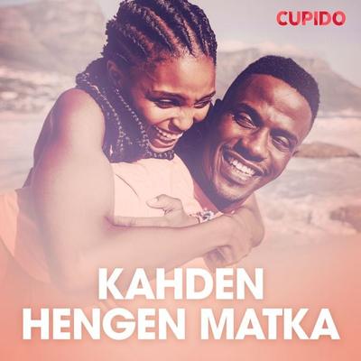 Kahden hengen matka - Cupido, Audio, 9788726408751