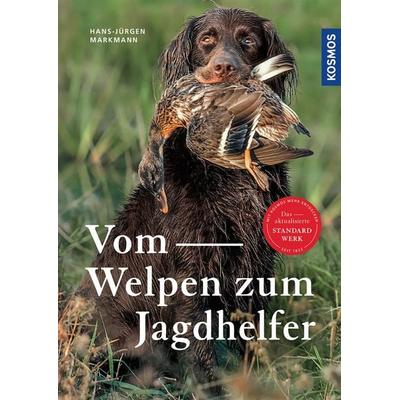Vom Welpen zum Jagdhelfer, Gebundene Ausgabe von Hans-Jürgen Markmann, Kosmos, 978-3-440-17447-0