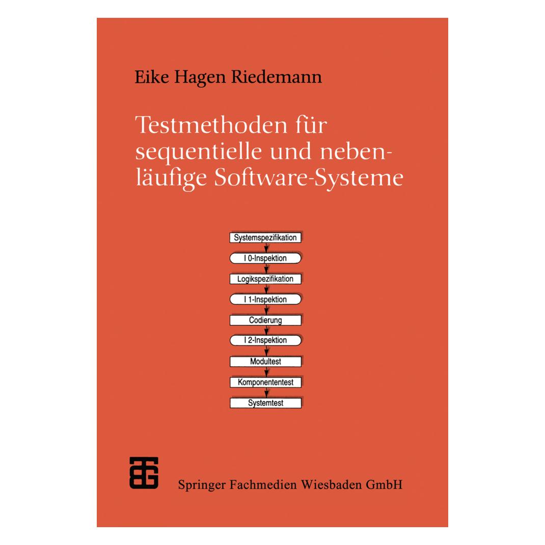 Vieweg & Teubner Testmethoden für sequentielle und nebenläufige Software-Systeme (Deutsch, Softcover, Eike H. Riedemann, Herbert Schippers) (7251931)