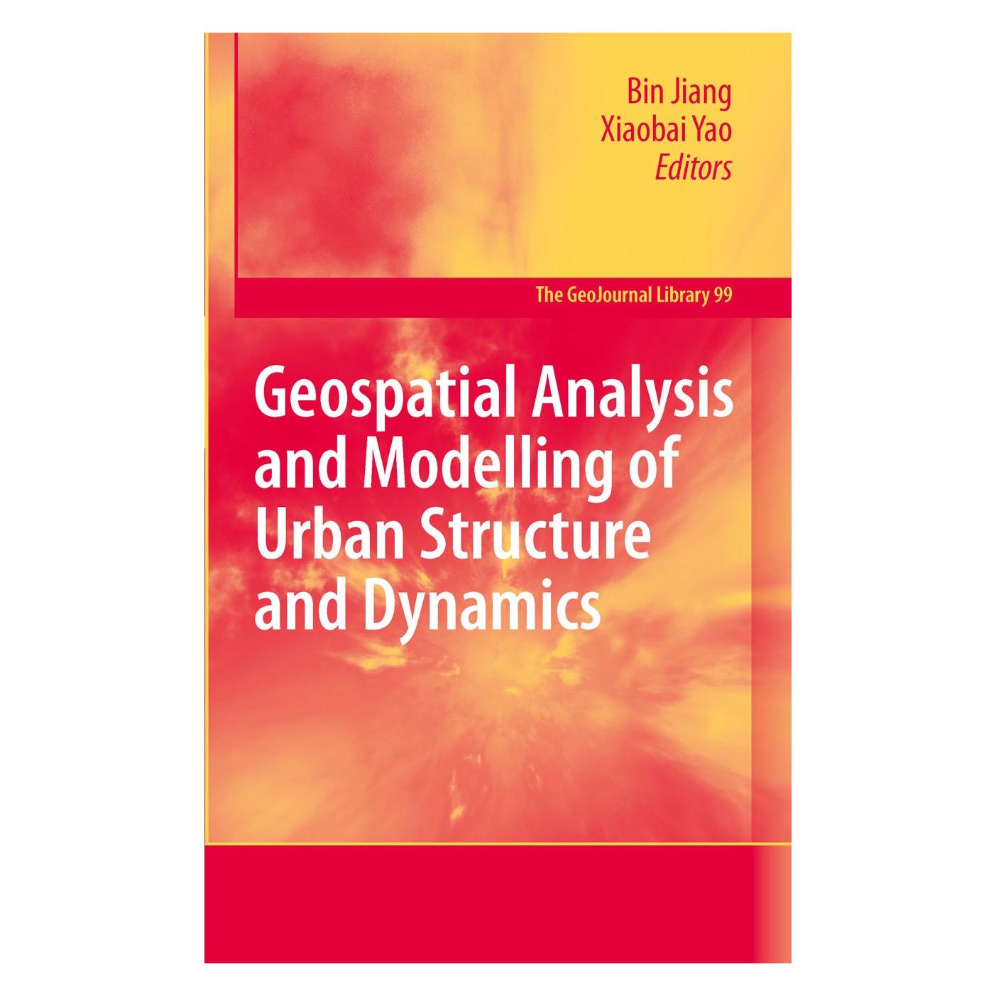 Springer Geospatial Analysis and Modelling of Urban Structure and Dynamics (Englisch, Hardcover, Bin Jiang, Xiaobai Yao) (9789048185719)