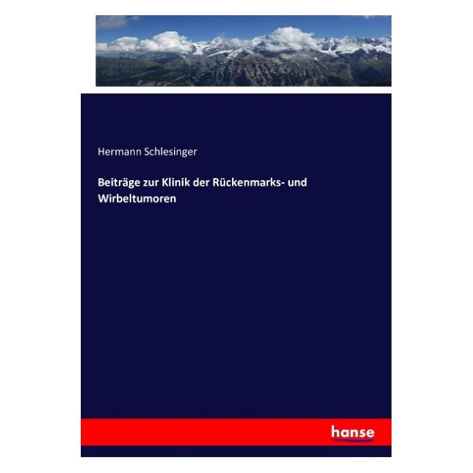 Hansebooks Beiträge zur Klinik der Rückenmarks- und Wirbeltumoren (Deutsch, Softcover, Hermann Schlesinger) (55853689)