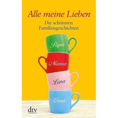Alle meine Lieben, Taschenbuch von Karoline Adler,Brigitte Hellmann, dtv