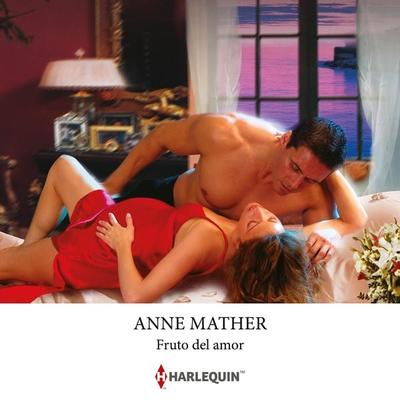 Fruto del amor - Anne Mather, Audio, 9788410623705