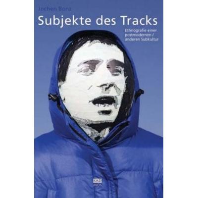 Subjekte des Tracks, Taschenbuch von Jochen Bonz, Kulturverlag Kadmos, 978-3-86599-049-5