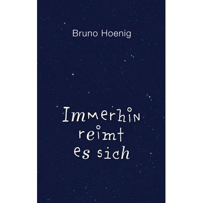 Immerhin reimt es sich, Taschenbuch von Bruno Hoenig, BoD – Books on Demand, 978-3-7693-8927-2