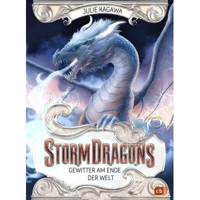 Storm Dragons – Gewitter am Ende der Welt, Gebundene Ausgabe von Julie Kagawa, CBJ, 978-3-570-18178-2