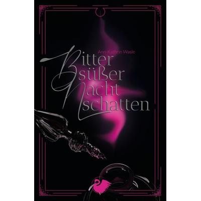Bittersüßer Nachtschatten, Taschenbuch von Ann-Kathrin Wasle, TintenSchwan, 978-3-949198-02-1