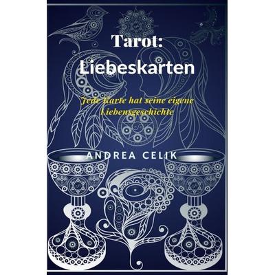 Geheimes Tarot-Wissen / Tarot: Liebeskarten, Taschenbuch von Andrea Celik, Epubli, 978-3-7541-1366-0