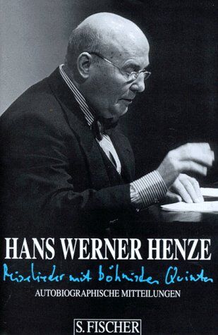 Henze, Hans Werner - Reiselieder mit böhmischen Quinten. Autobiographische Mitteilungen 1926 - 1995 - Preis vom 12.10.2026 11:37:12 h