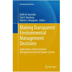 Making Transparent Environmental Management Decisions, Fachbücher von Keith M. Reynolds, Patrick S. Bourgeron, Paul F. Hessburg