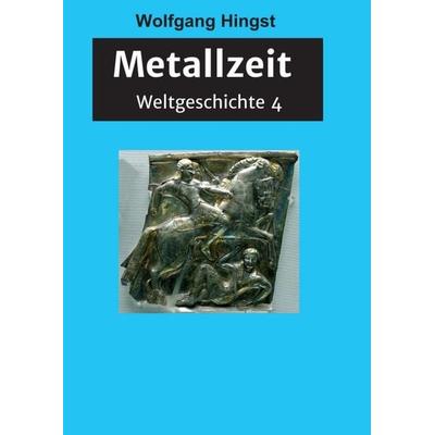 Metallzeit, Taschenbuch von Wolfgang Hingst, Buchschmiede, 978-3-99084-731-2
