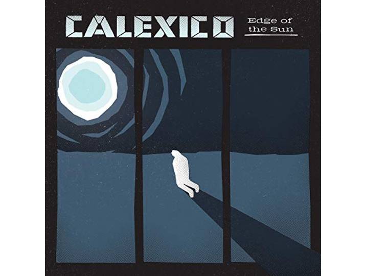 Calexico - Edge Of The Sun