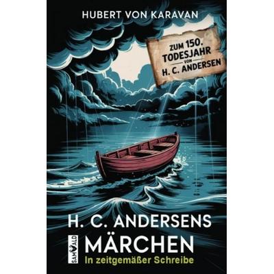 Klassiker zeitgemäß entkalkt / H. C. Andersens Märchen, Taschenbuch von Hubert Karavan, Epubli, 978-3-8197-2228-8