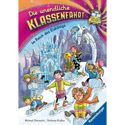 Die unendliche Klassenfahrt - Im Reich des Eiskönigs, Gebundene Ausgabe von Michael Petrowitz, Ravensburger Verlag GmbH, 978-3-473-46400-5