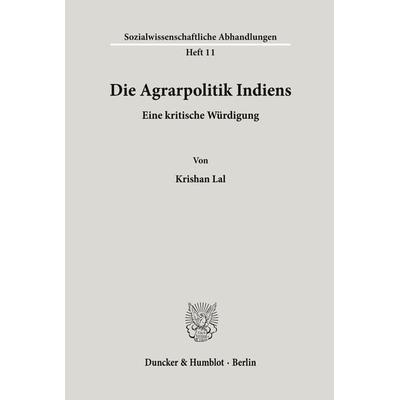 Die Agrarpolitik Indiens., Taschenbuch von Krishan Lal, Duncker & Humblot, 978-3-428-00885-8