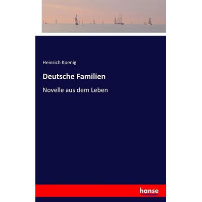 Deutsche Familien, Taschenbuch von Heinrich Koenig, Hansebooks, 978-3-7411-4752-4