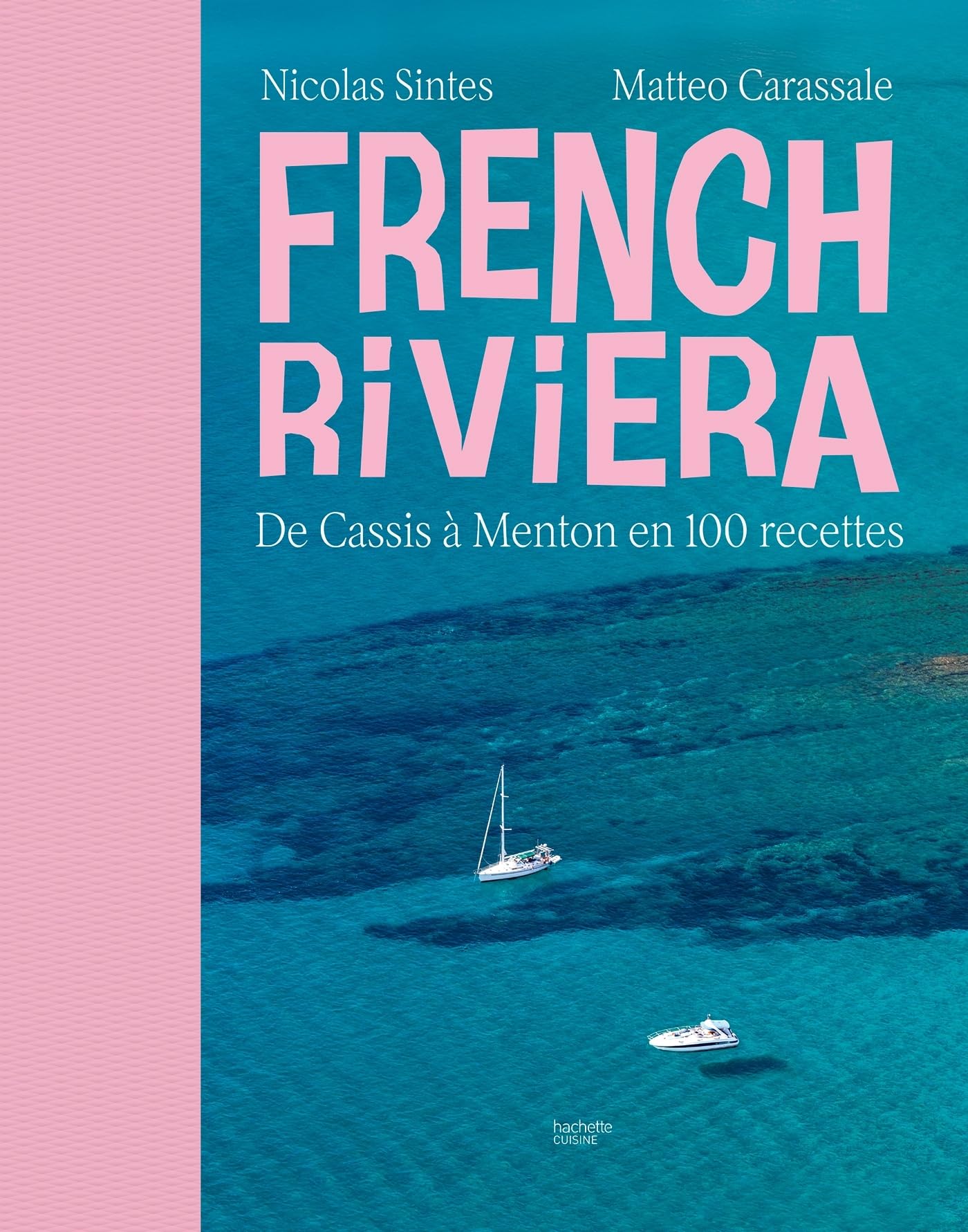 Nicolas Sintes - French Riviera : de Cassis à Menton en 100 recettes - Preis vom 19.10.2026 19:33:35 h