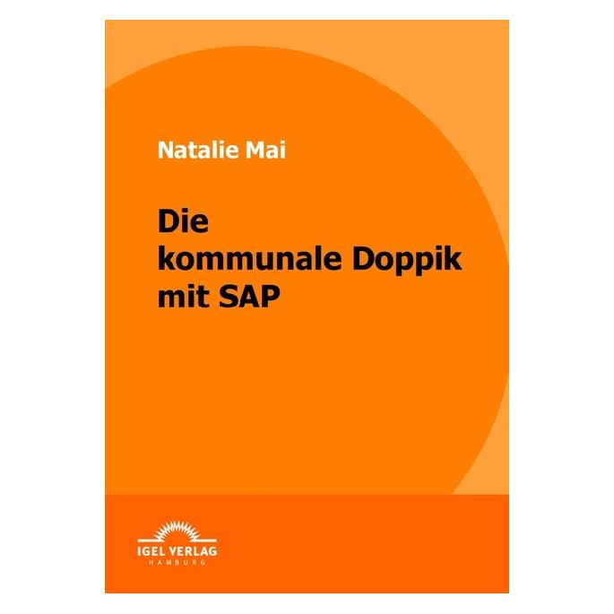 Igel Records Die kommunale Doppik mit SAP (Deutsch, Softcover, Natalie Mai) (7379722)