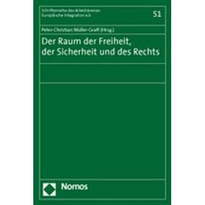 Der Raum der Freiheit, der Sicherheit und des Rechts, Taschenbuch von Peter-Christian Müller-Graff,Peter-Christian Müller-Graff, Nomos,