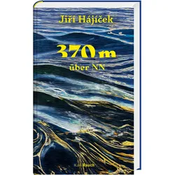 370m über NN, Belletristik von Jiří Hájícek
