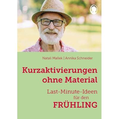 Kurzaktivierungen ohne Material. Last-Minute-Ideen für den Frühling, Taschenbuch von Natali Mallek,Annika Schneider, Singliesel, 978-3-948106-64-5