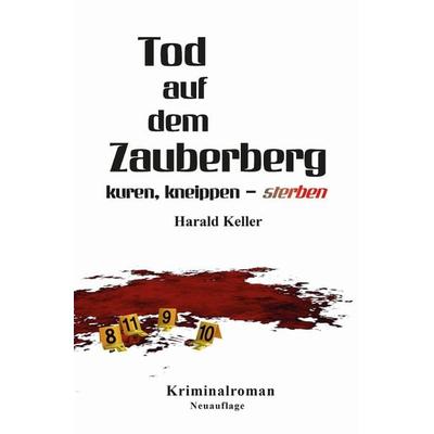 Tod auf dem Zauberberg – kuren, kneippen ... sterben, Taschenbuch von Harald Keller, Epubli, 978-3-7529-9599-2