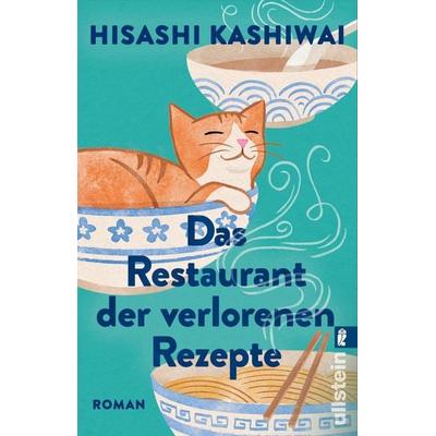 Das Restaurant der verlorenen Rezepte, Taschenbuch von Hisashi Kashiwai, Ullstein Taschenbuch, 978-3-548-06968-5