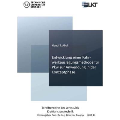 Entwicklung einer Fahrwerkauslegungsmethode für Pkw zur Anwendung in der Konzeptphase, Taschenbuch von Hendrik Abel, Cuvillier Verlag,