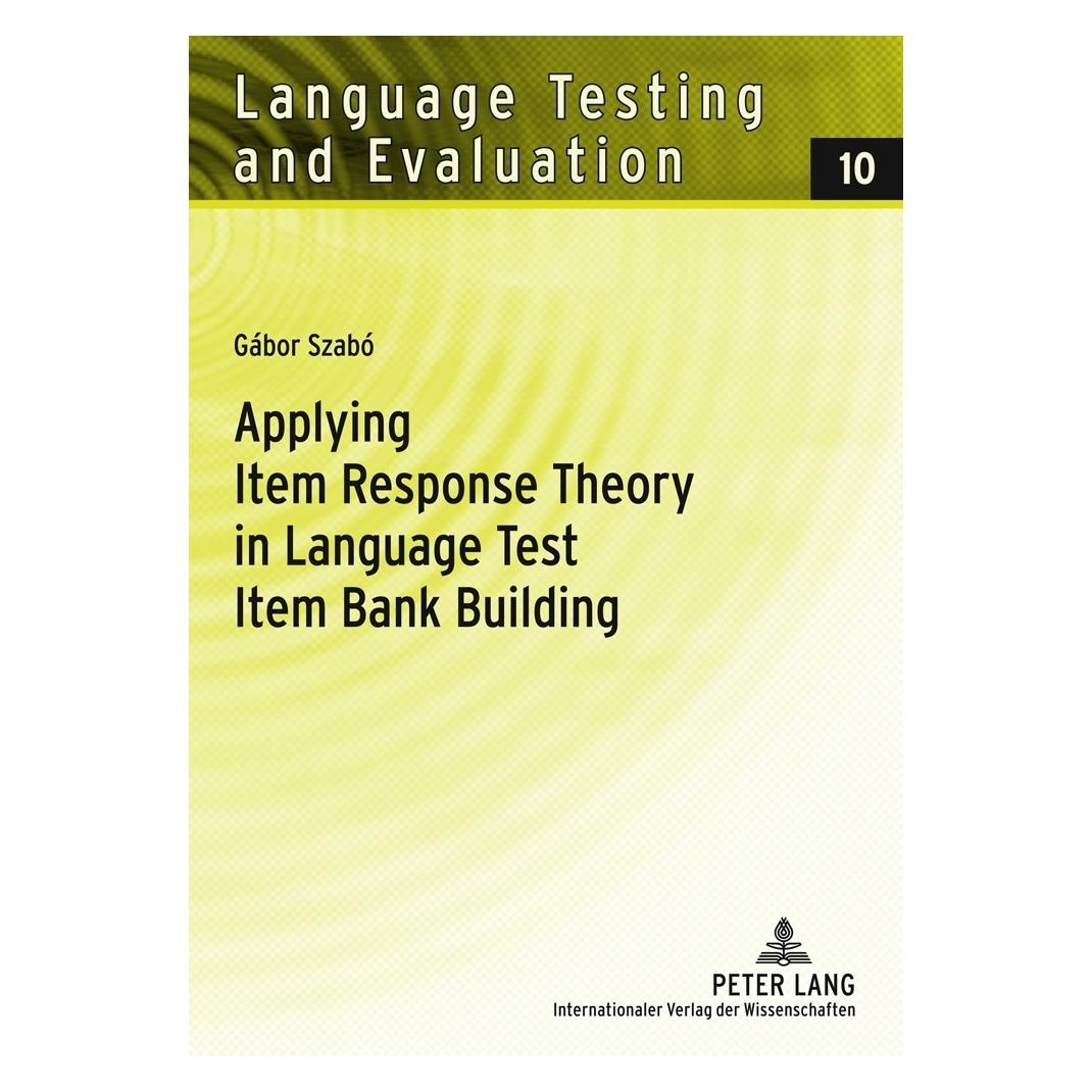 Peter Lang Applying Item Response Theory in Language Test Item Bank Building (Englisch, Softcover, Gábor Szabó) (56028985)