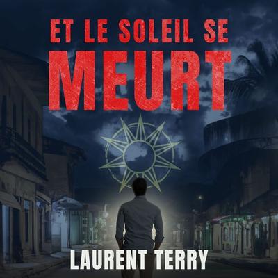 Et le soleil se meurt - Laurent Terry, Audio, 9791040577430