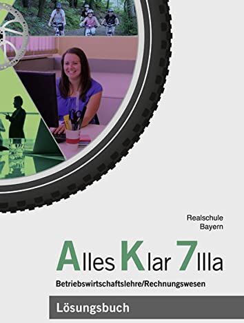 Franz Binder - Alles Klar 7 IIIa - Betriebswirtschaftslehre/Rechnungswesen: Lösungen zum Lehr- und Arbeitsbuch nach dem LehrplanPLUS - Preis vom 01.10.2026 17:08:56 h