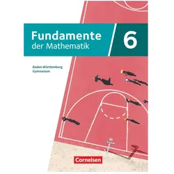 Fundamente der Mathematik - Baden-Württemberg - G9 ab 2025 - 6. Schuljahr, Schulbücher von Andreas Zappe, Ralf Benölken, Wolfram Eid, Anneke Haunert, Kathrin Andreae, Andreas Pallack, Lothar Flade, Wilfried Zappe