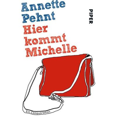 Hier kommt Michelle, Taschenbuch von Annette Pehnt, Piper Taschenbuch, 978-3-492-30082-7