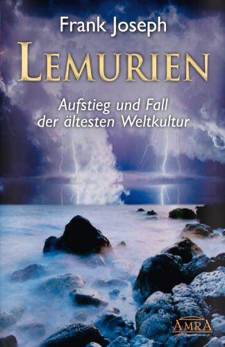 Frank Joseph - LEMURIEN. Aufstieg und Fall der ältesten Weltkultur - Preis vom 11.10.2026 15:43:13 h