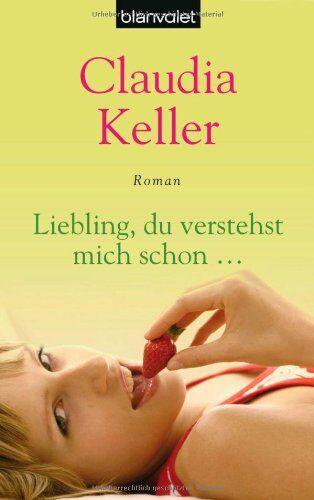 Claudia Keller - Liebling, du verstehst mich schon... - Preis vom 12.10.2026 11:37:12 h