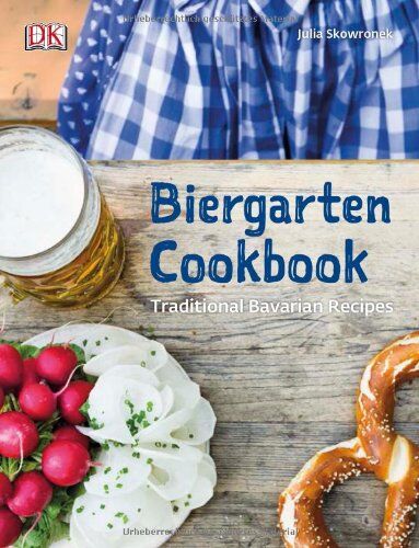 Julia Skowronek - Biergarten Cookbook: Traditional Bavarian Recipes - Preis vom 09.10.2026 07:28:09 h
